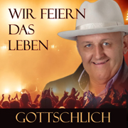 Album-Cover von 'Gottschlich - Wir feiern das Leben'